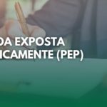 Foto de um documento sendo assinado. Texto da imagem: Pessoa Exposta Politicamente (PEP).